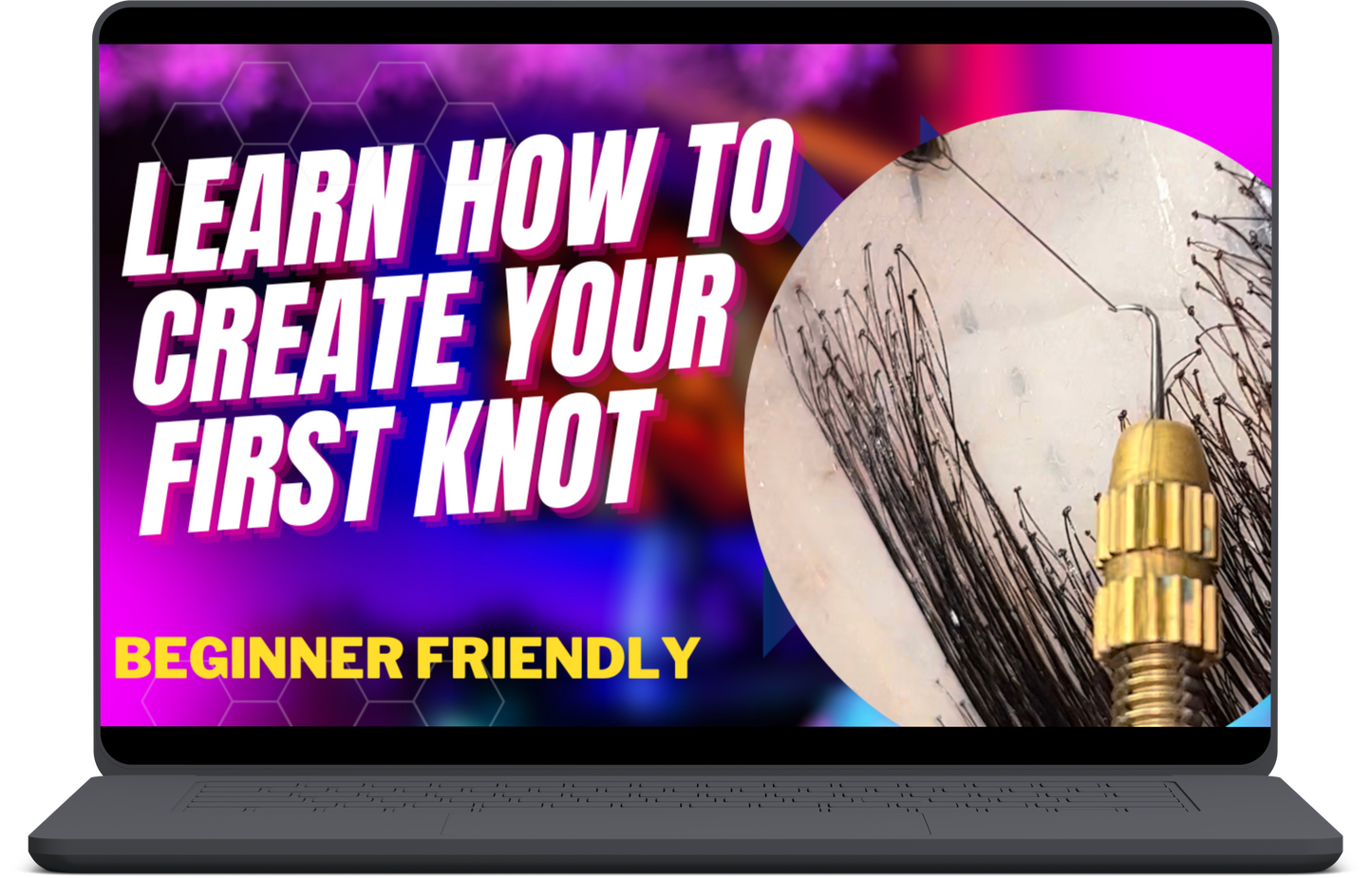 Learn How to Ventilate Your First Knot